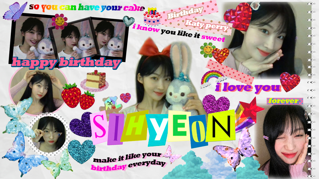 HAPPY SIHYEON DAY (Birthday - Katy perry cover.)