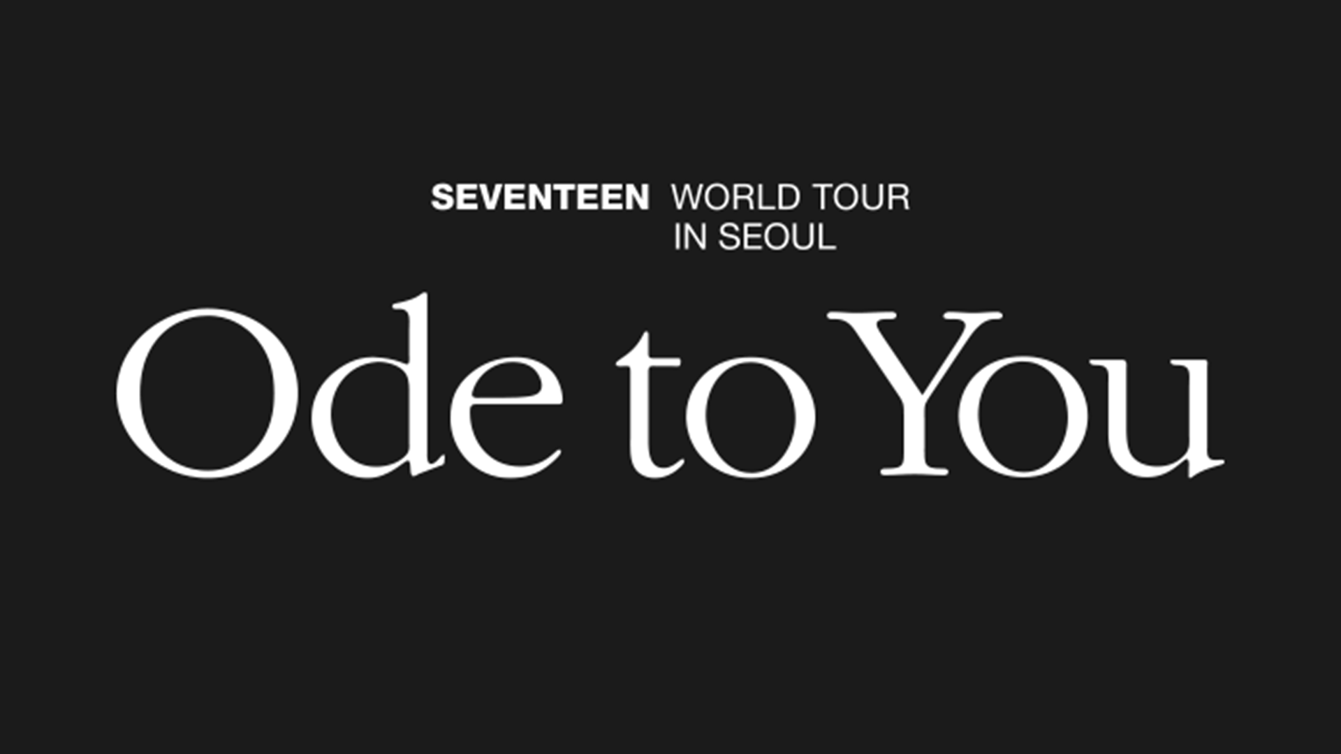 2019 SEVENTEEN WORLD TOUR <'Ode to You' IN SEOUL>