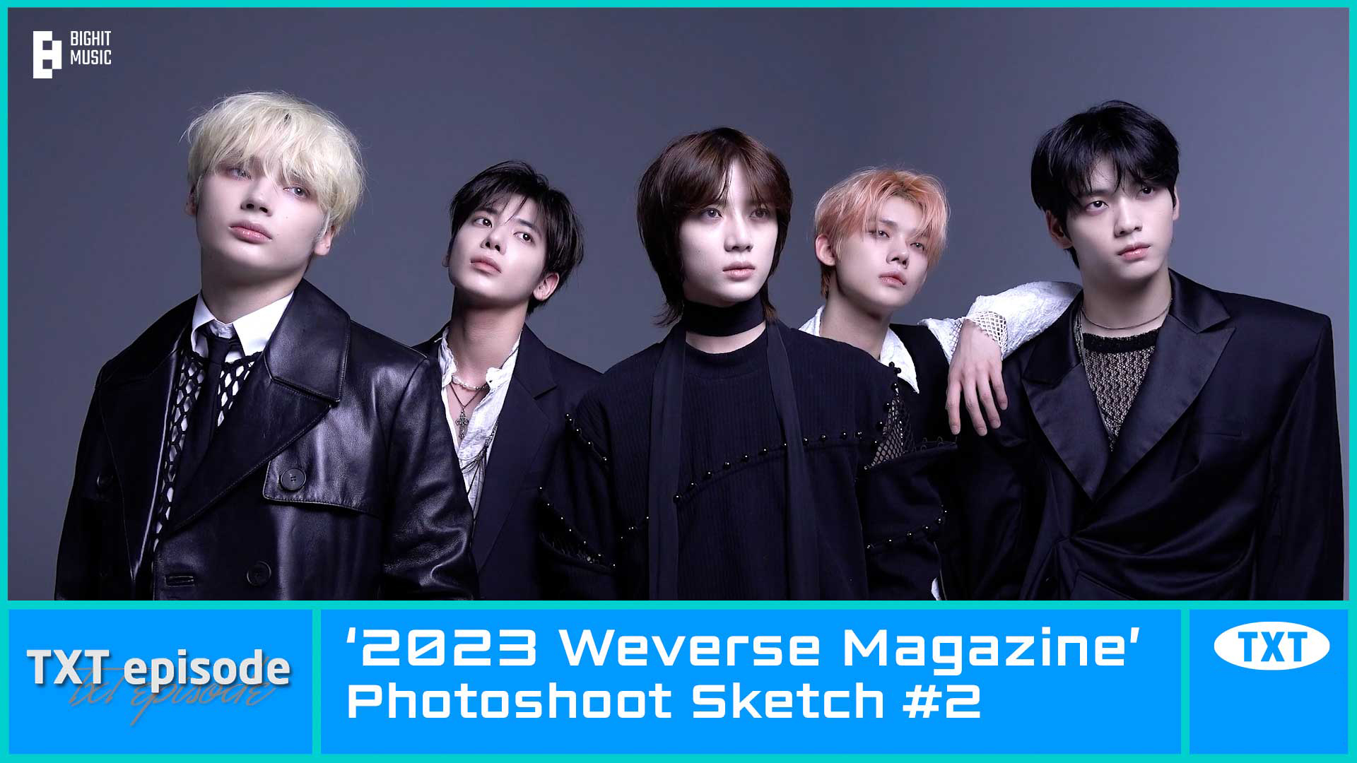 [EPISODE] TXT (투모로우바이투게더) '2023 Weverse Magazine’ Photoshoot Sketch #2