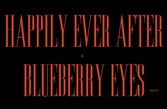 Happily Ever After X Blueberry Eyes Mashup 5547