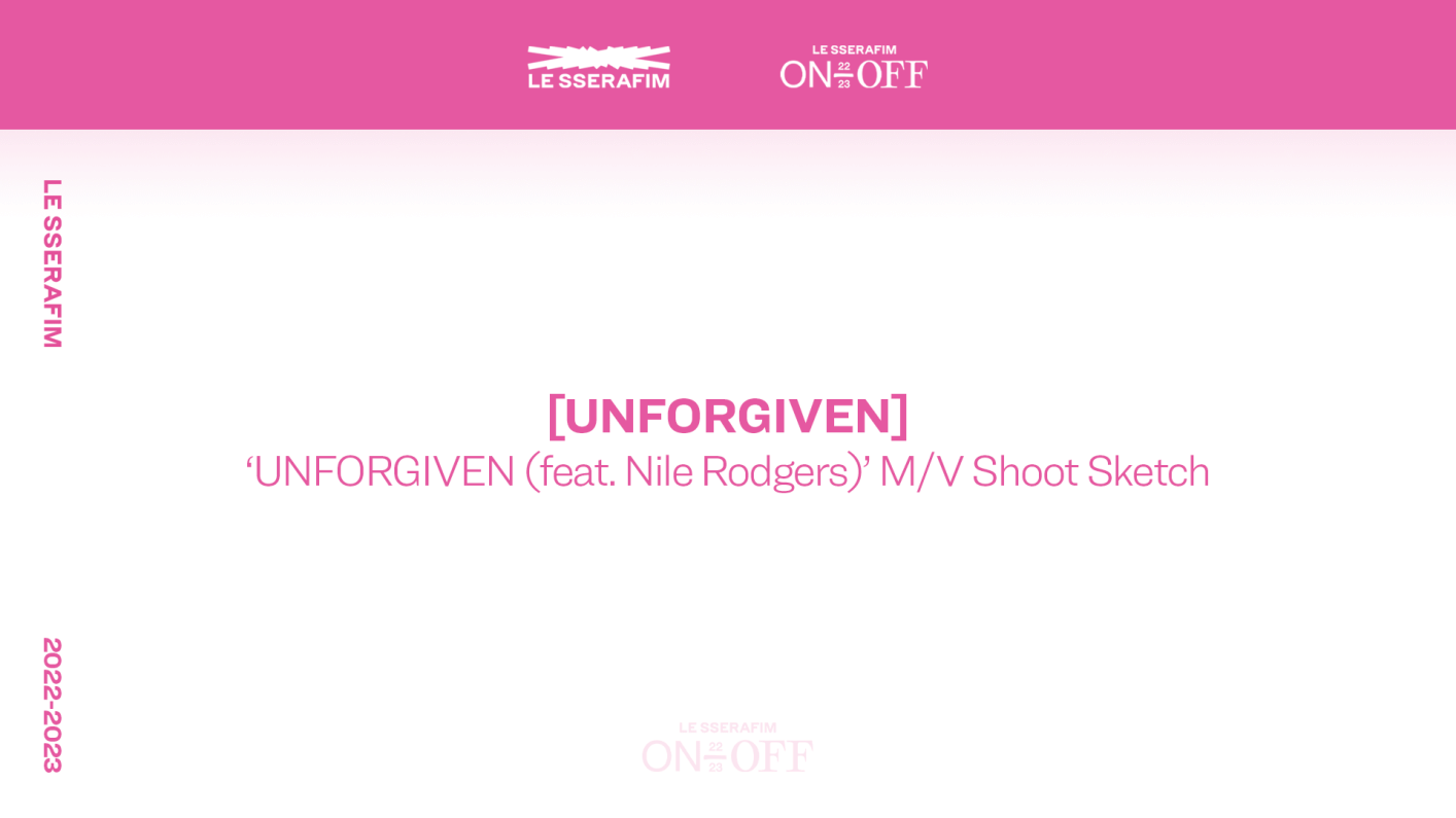 Weverse LE SSERAFIM Media - 4-3. [UNFORGIVEN] ‘UNFORGIVEN (feat. Nile ...