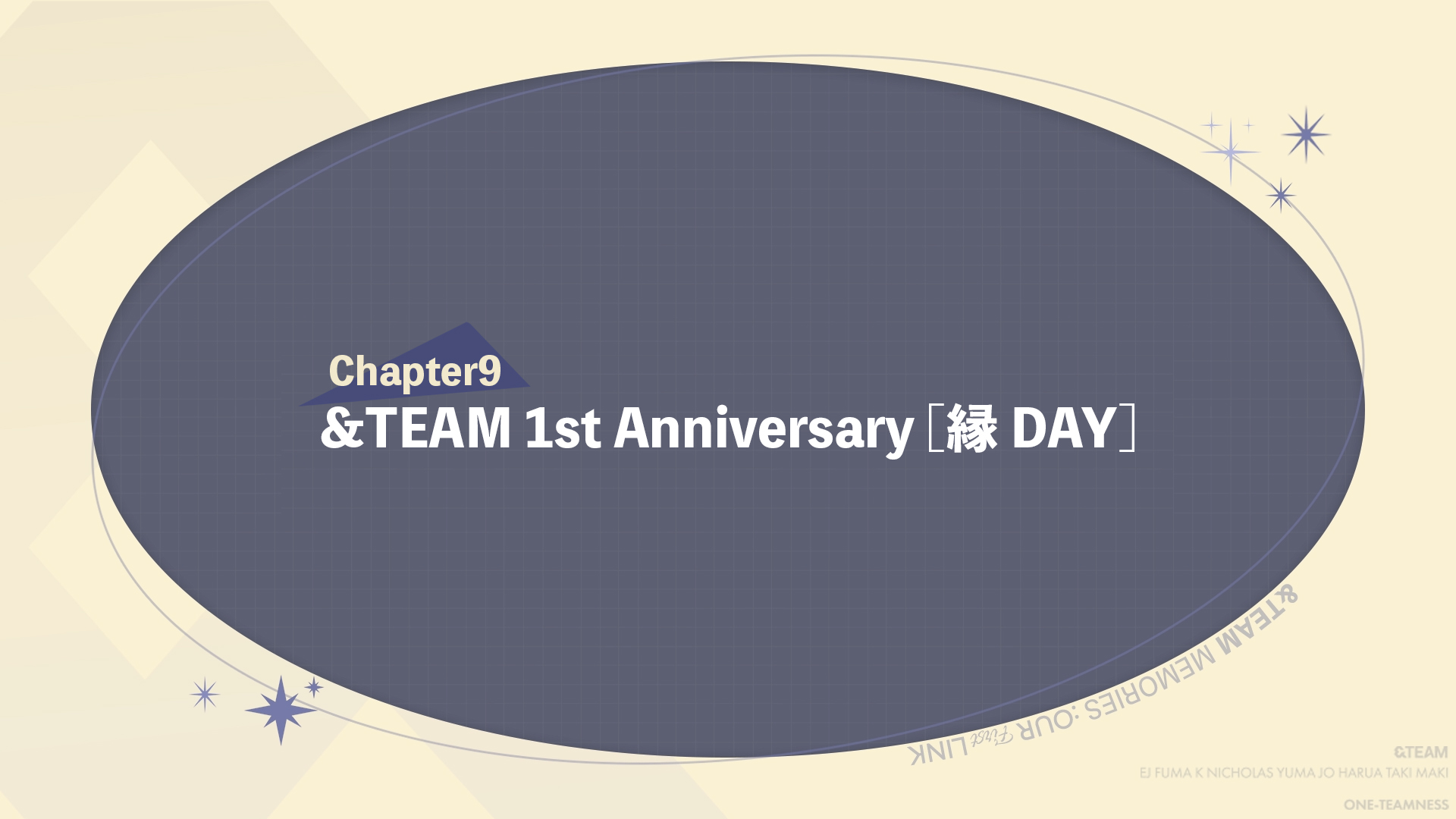 Chapter9｜&TEAM 1st Anniversary [縁 DAY]