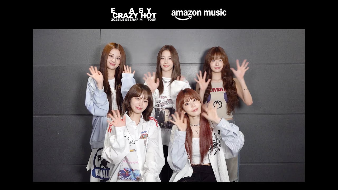 Weverse LE SSERAFIM Media - 2025 LE SSERAFIM TOUR 'EASY CRAZY HOT